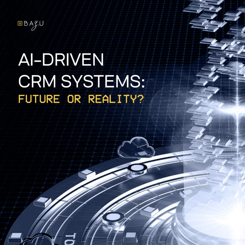 AI-DRIVEN CRM SYSTEMS FUTURE OR REALITY