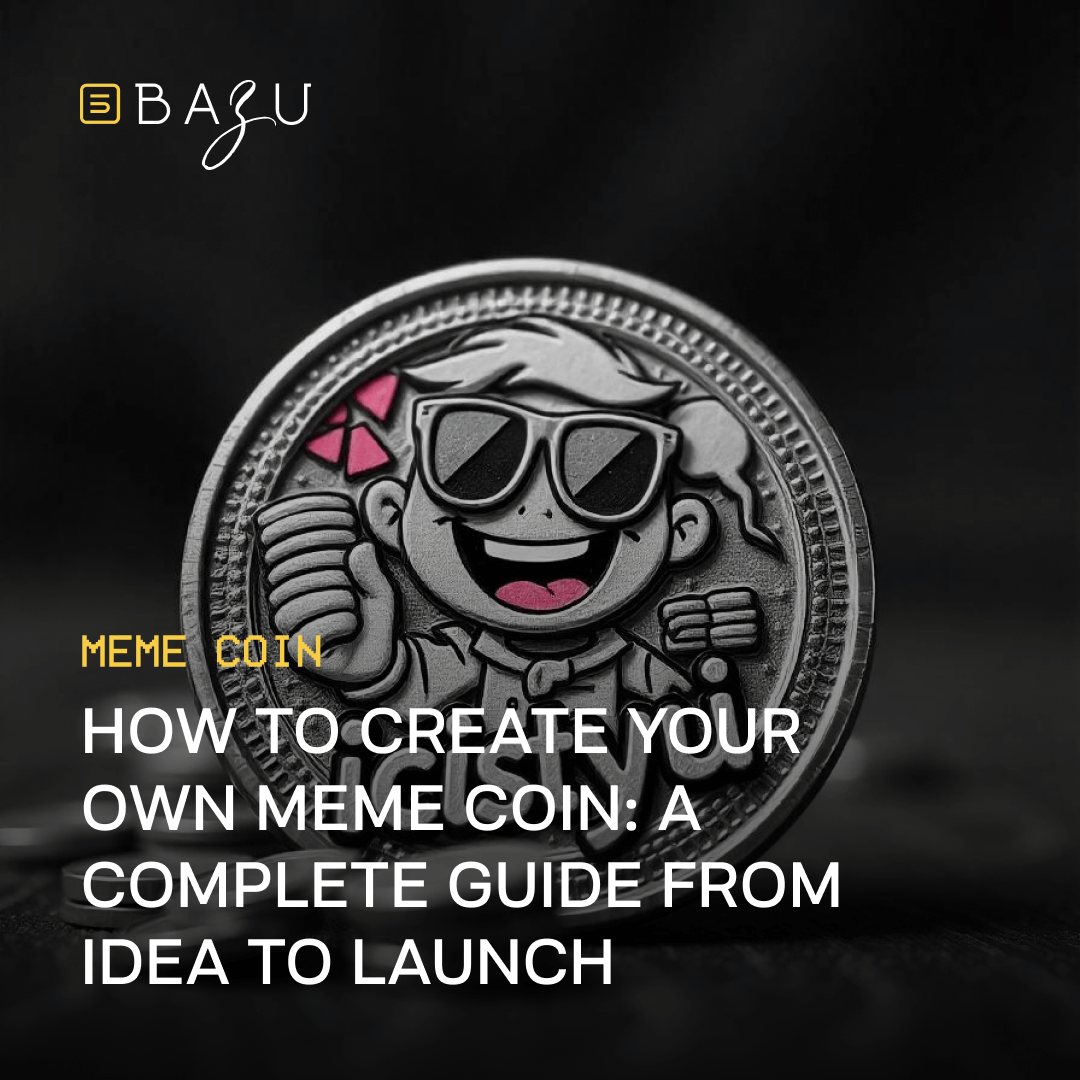 A custom-designed meme coin featuring a cartoon character wearing sunglasses and smiling, with a bold engraved design. The image includes the Bazu logo and the text 'How to create your own meme coin: A complete guide from idea to launch.'