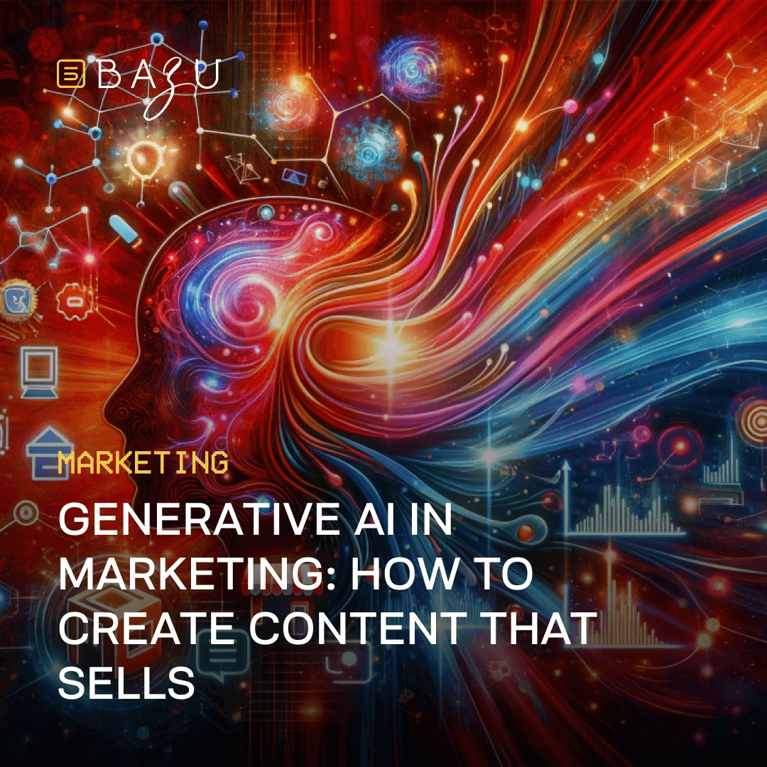 Vibrant digital artwork depicting a human head with swirling streams of data, light, and AI-generated creativity. Abstract icons, neural connections, and marketing symbols surround the figure, representing AI-powered content creation. The text overlay reads: 'Generative AI in Marketing: How to Create Content That Sells' with the Bazu logo in the top left corner.