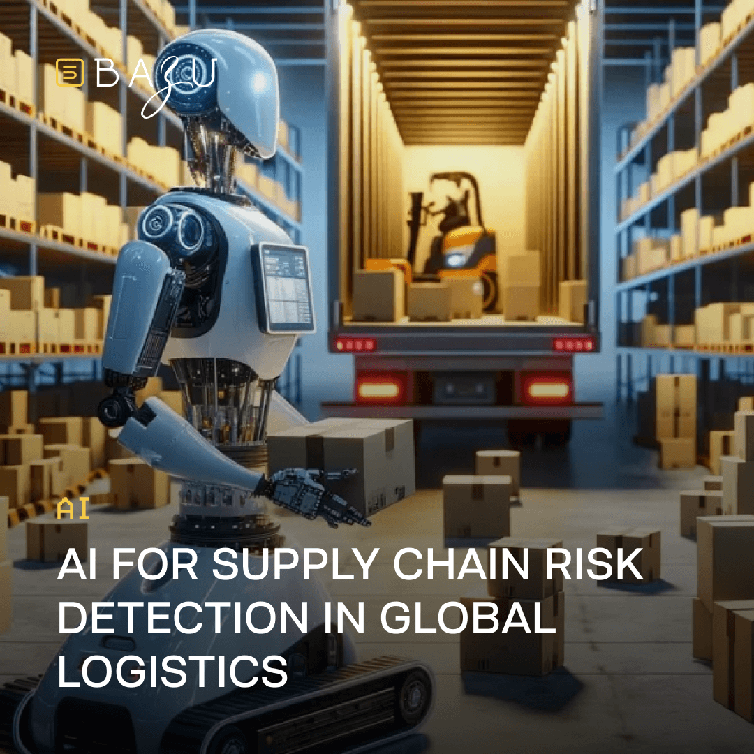 A promotional image featuring the BAZU logo, a robot handling boxes in a warehouse with a forklift and truck in the background, and the text "AI for Supply Chain Risk Detection in Global Logistics" on a modern industrial background.