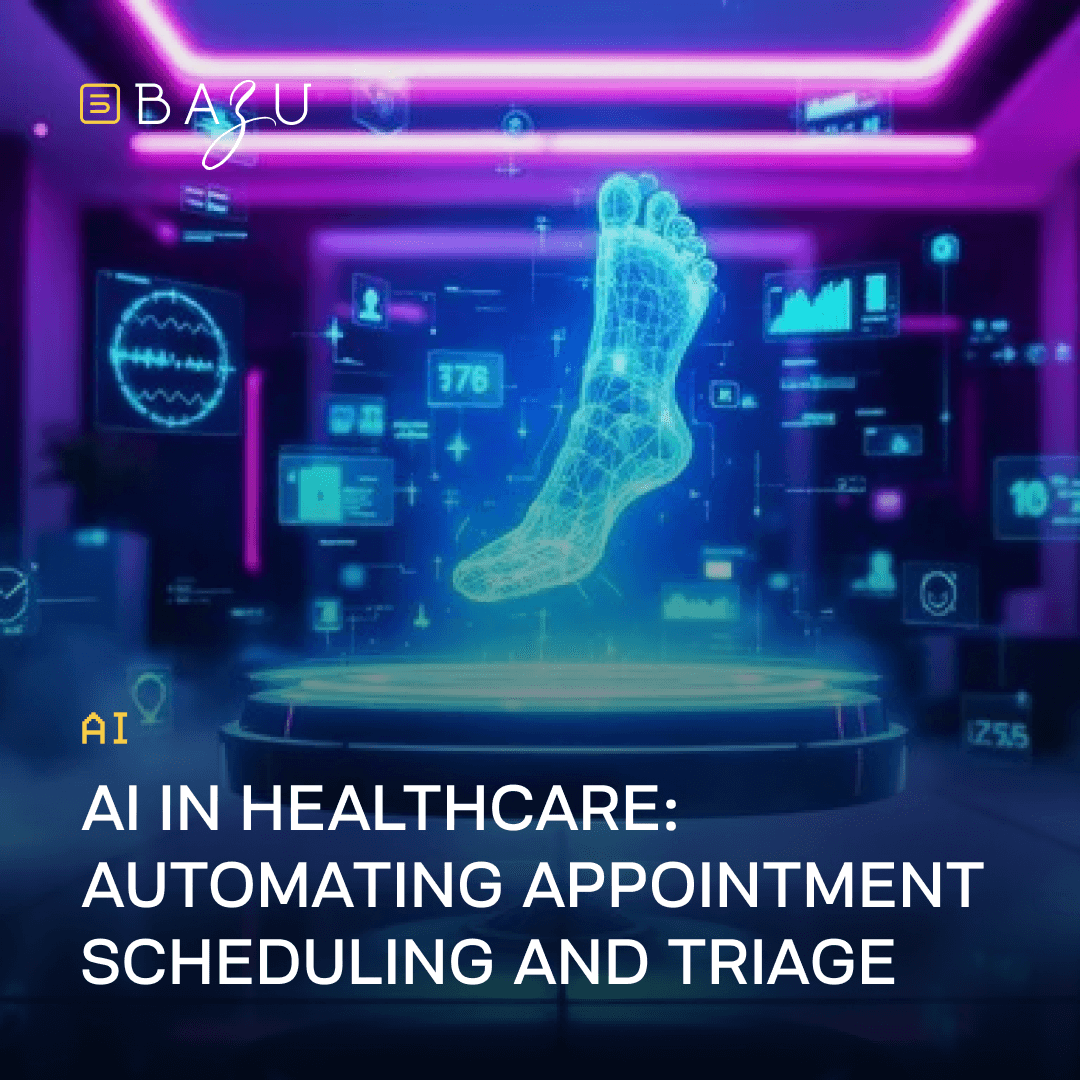 A futuristic promotional image featuring the BAZU logo, a holographic foot scan displayed on a pedestal, surrounded by digital health data screens, and the text "AI in Healthcare: Automating Appointment Scheduling and Triage" on a vibrant purple and blue background.