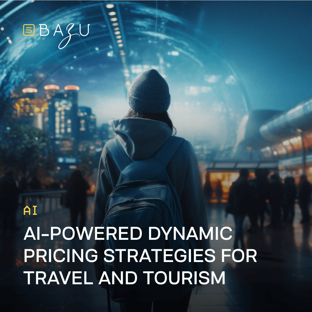 A promotional image featuring the BAZU logo, a traveler with a backpack in a futuristic cityscape with a glowing tunnel, and the text "AI-Powered Dynamic Pricing Strategies for Travel and Tourism" on a sleek blue background.