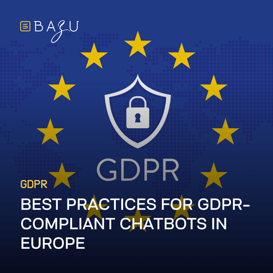 A promotional image featuring the BAZU logo, a shield with a lock symbol and the text "GDPR" on a background resembling the European Union flag with yellow stars, and the text "Best Practices for GDPR-Compliant Chatbots in Europe" on a blue digital-patterned background.