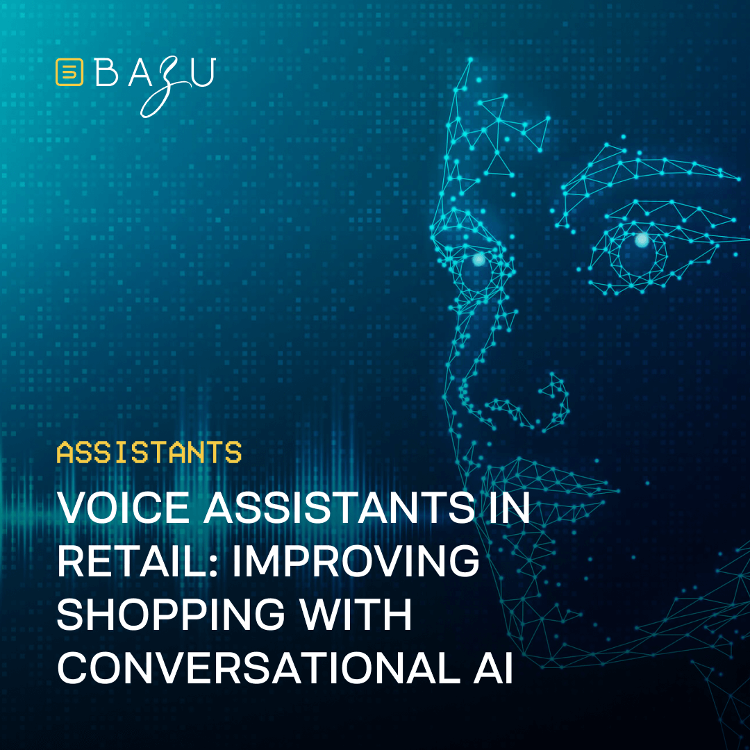 A promotional image featuring the BAZU logo, a digital wireframe face illustration, and the text "Voice Assistants in Retail: Improving Shopping with Conversational AI" on a vibrant blue pixelated background.