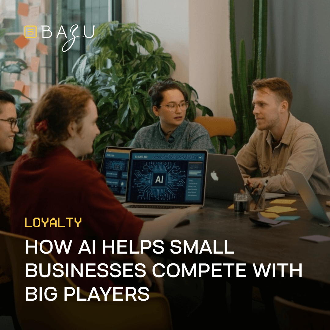 A team collaborates around laptops displaying AI technology in a modern office, highlighting Bazu's "Loyalty" tool with the text "How AI Helps Small Businesses Compete with Big Players."