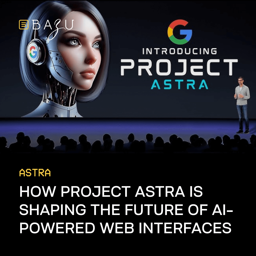 A futuristic robot head with a Google logo headset stands alongside a presenter on stage, introducing "Project Astra" by Bazu, with the text "How Project Astra is Shaping the Future of AI-Powered Web Interfaces" displayed prominently.