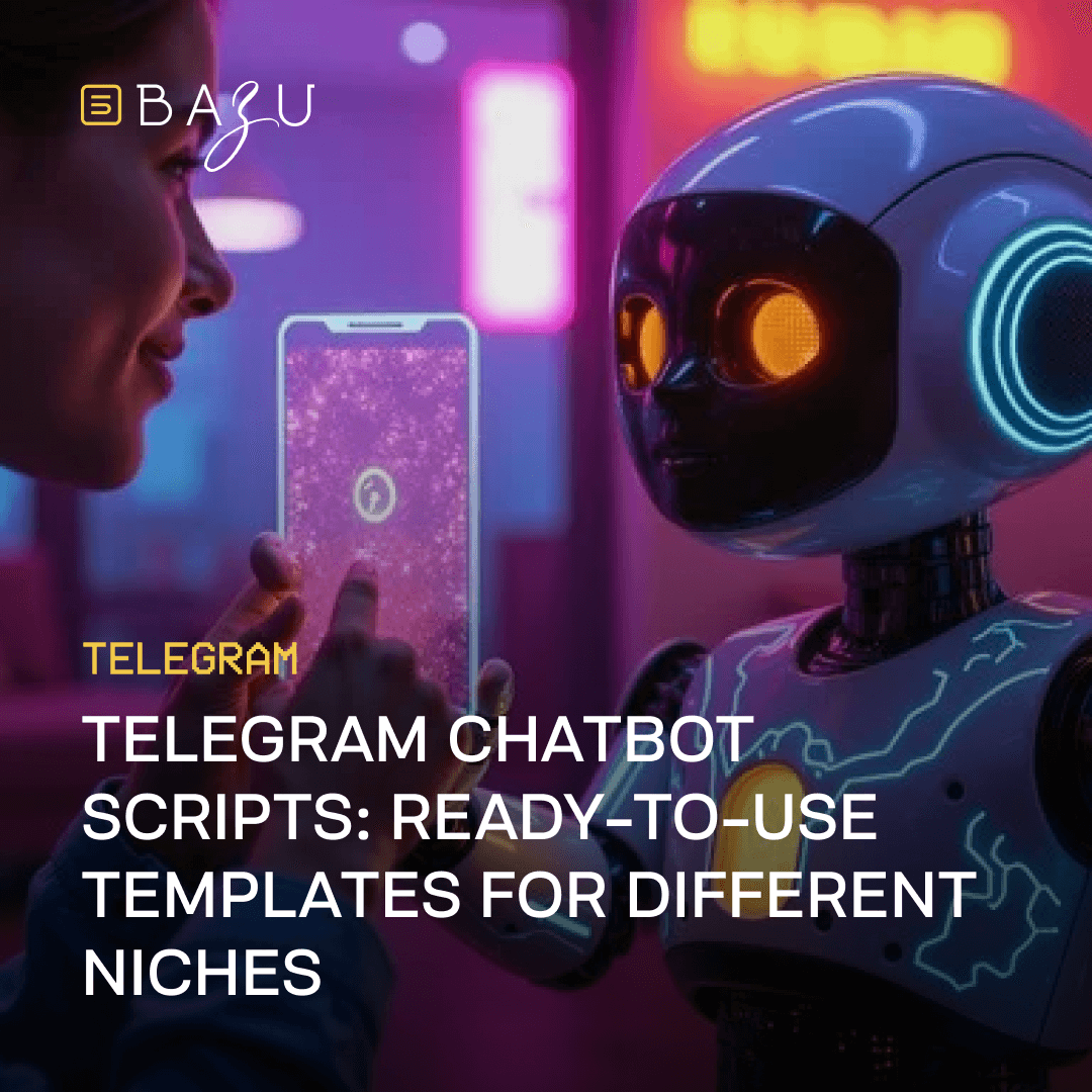 A vibrant image showing a person using a smartphone with a glowing interface and a futuristic robot with orange eyes, accompanied by the text "Telegram Chatbot Scripts: Ready-to-Use Templates for Different Niches" and the "BAZU" brand logo.