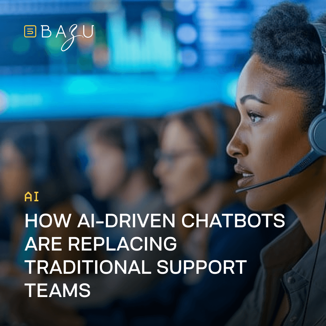 A professional woman wearing a headset works at a high-tech support desk with a blurred team in the background, alongside the BAZU logo and text highlighting how AI-driven chatbots are replacing traditional support teams.