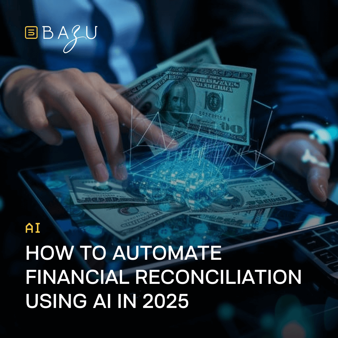 A person in a suit interacts with a tablet displaying holographic dollar bills and a digital network, illustrating how to automate financial reconciliation using AI in 2025, with the BAZU logo present.