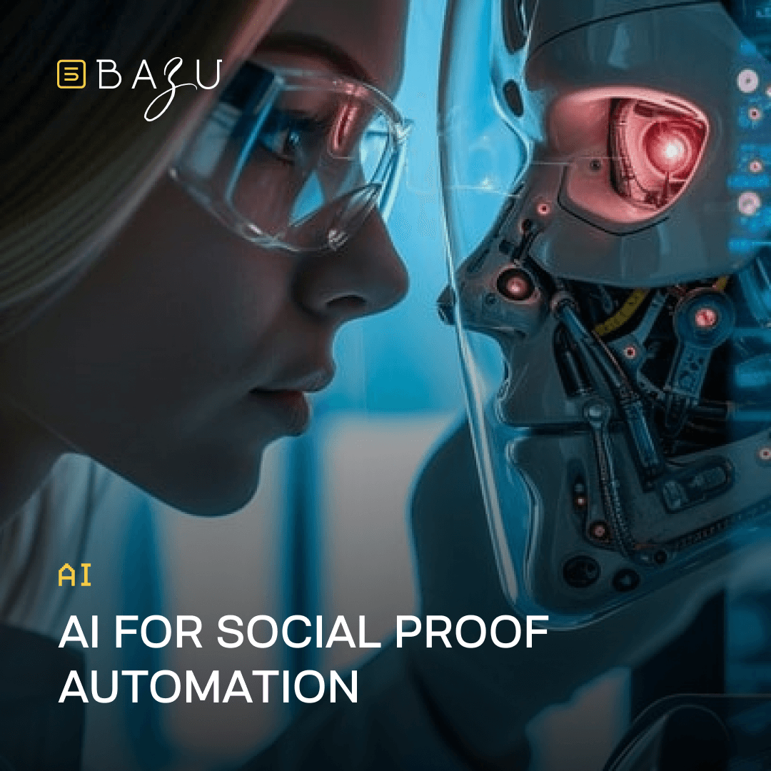 An illustrative graphic from BAZU showing a woman in clear protective goggles closely inspecting the glowing red eye of a metallic robot head in a futuristic blue-toned close-up, with the title "AI for Social Proof Automation" in white text.