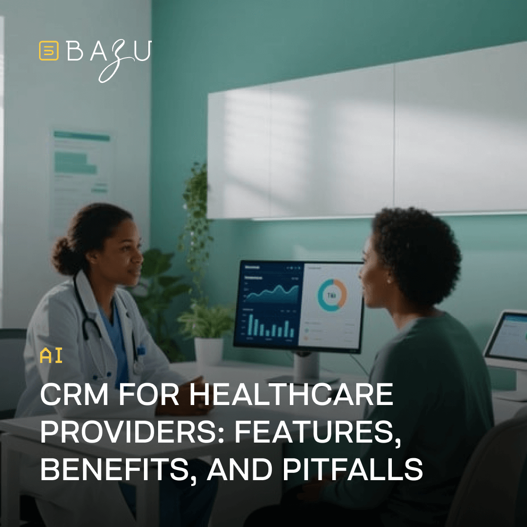 A female physician in a white coat engages in consultation with a female patient in a serene teal-accented office adorned with plants and featuring dual screens displaying vibrant data charts and graphs, framed by the BAZU logo and the title "AI CRM for Healthcare Providers: Features, Benefits, and Pitfalls."