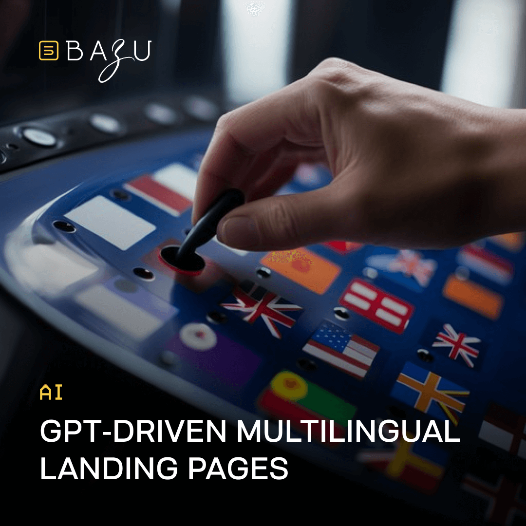 A close-up promotional graphic from BAZU on AI GPT-driven multilingual landing pages, featuring a human hand inserting a sleek black key into a luminous blue control console dotted with glowing international flags including the American, British, French, Chinese, and Swedish, evoking seamless global language adaptation.