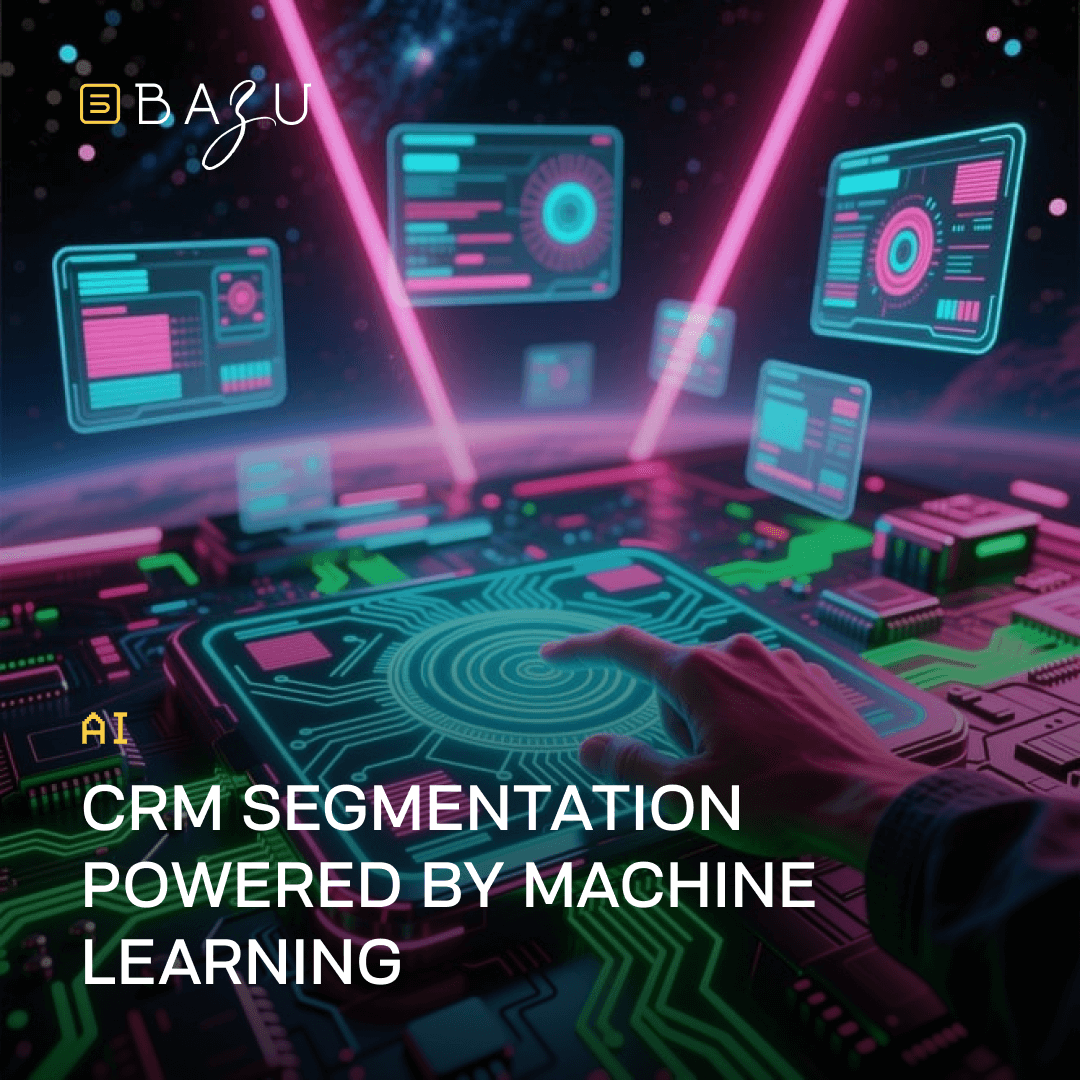 A cyberpunk-inspired promotional graphic from BAZU featuring neon holographic displays, a hand touching a vibrant circuit board interface with glowing rings, and overlaid text "AI CRM Segmentation Powered by Machine Learning" in a futuristic tech visualization.