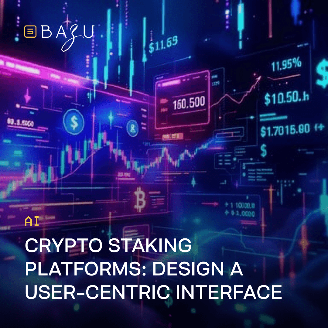 A vibrant promotional graphic from BAZU showcasing neon-lit cryptocurrency charts, rising stock graphs with price tags like $11.69 and 11.95%, Bitcoin and dollar icons, and overlaid text "AI Crypto Staking Platforms: Design a User-Centric Interface" in a futuristic fintech design.