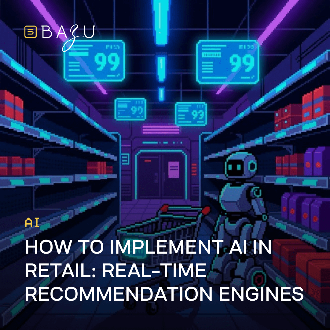A futuristic cyberpunk retail store scene features neon-lit shelves stocked with colorful products and digital price displays showing "99", a sleek white robot pushing a shopping cart toward the camera, with the BAZU company logo and headline "How to Implement AI in Retail: Real-time Recommendation Engines" overlaid in bold yellow and white text.