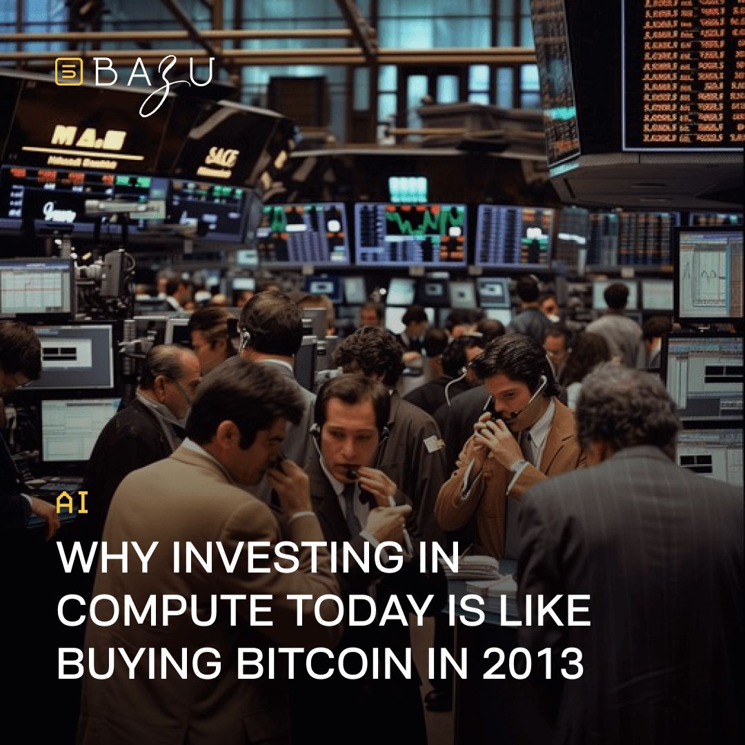 A dynamic scene on a busy stock exchange trading floor filled with suited professionals intently discussing and making calls amid arrays of glowing monitors displaying financial data, featuring the BAZU logo and prominent overlaid text proclaiming "WHY INVESTING IN COMPUTE TODAY IS LIKE BUYING BITCOIN IN 2013" with an AI icon.