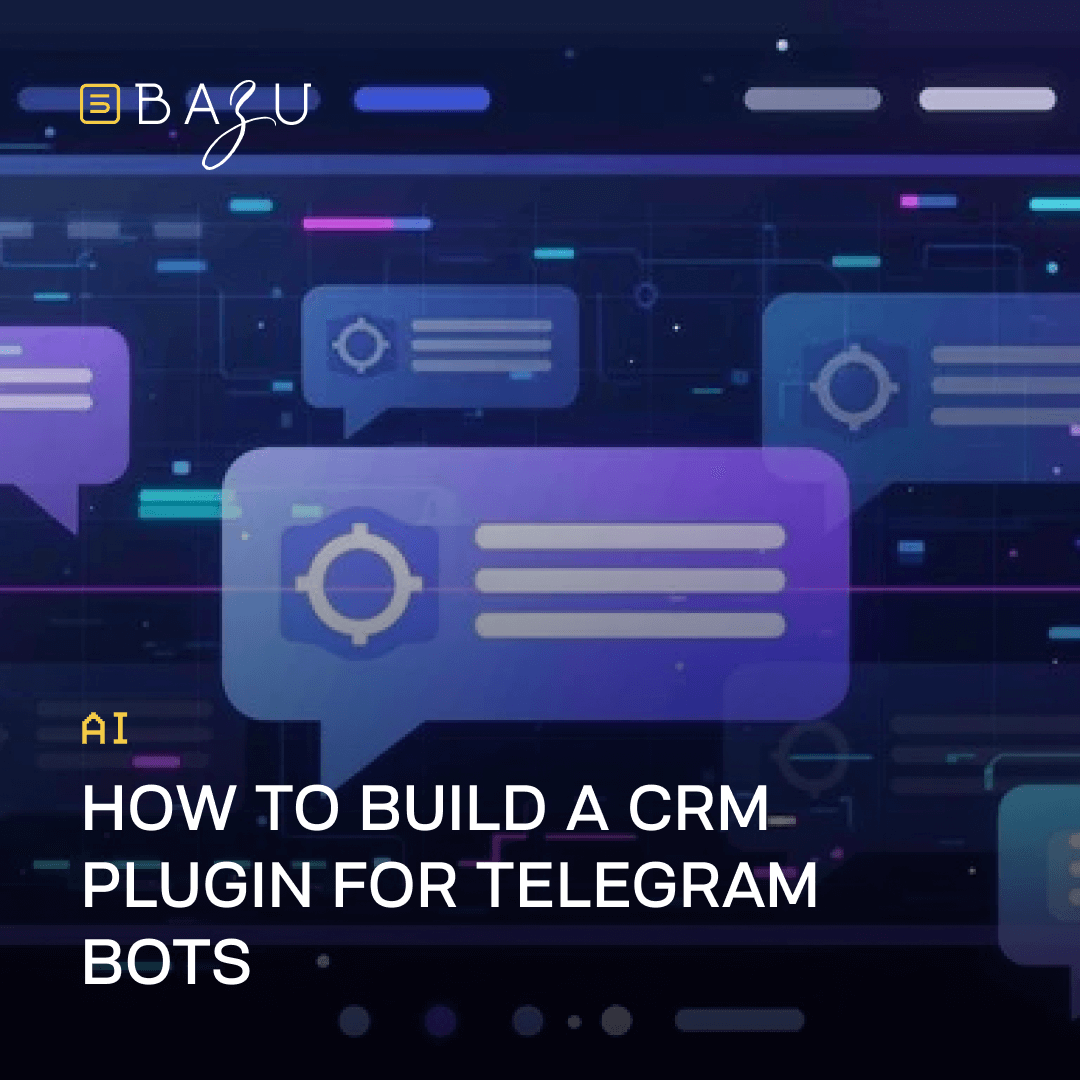A vibrant futuristic graphic featuring the BAZU AI logo amid glowing chat bubbles and digital nodes, showcasing a guide titled "How to Build a CRM Plugin for Telegram Bots."