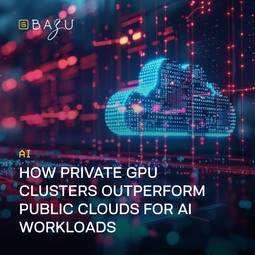 A vibrant futuristic digital visualization featuring a glowing blue cloud icon made of interconnected GPU nodes and data points floating in a high-tech cyber space with red and cyan light streams, overlaid with the BAZU logo and bold text 'How Private GPU Clusters Outperform Public Clouds for AI Workloads'.