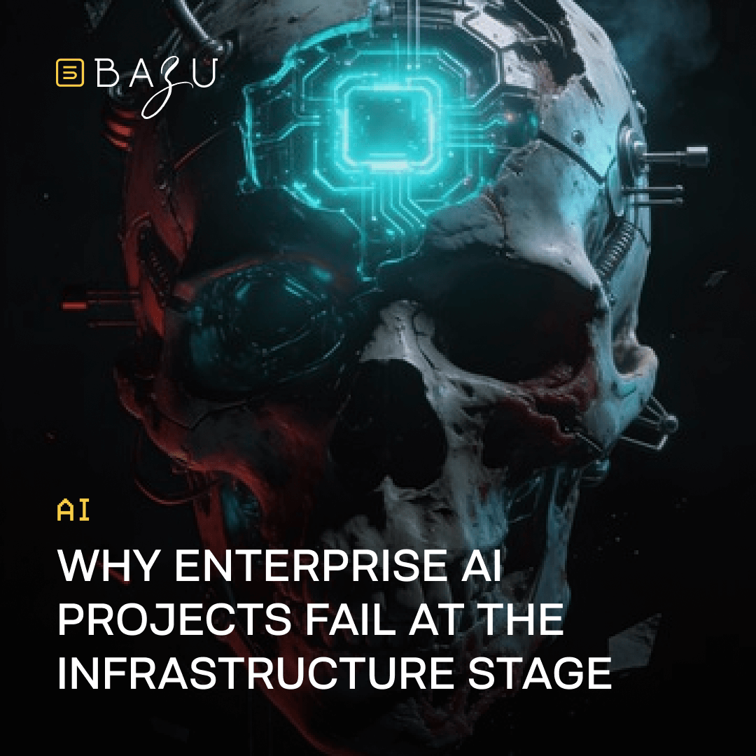 Futuristic cyberpunk skull with a glowing turquoise circuit board embedded in its forehead, cracked and weathered surface revealing mechanical components and red-orange highlights, overlaid with the BAZU logo and the title "WHY ENTERPRISE AI PROJECTS FAIL AT THE INFRASTRUCTURE STAGE".