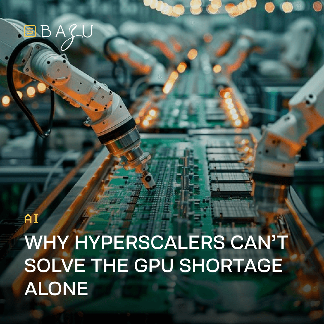 Futuristic high-tech manufacturing line with multiple precise robotic arms assembling GPU circuit boards on a conveyor under warm orange factory lights, overlaid with the BAZU logo and bold text 'Why Hyperscalers Can’t Solve the GPU Shortage Alone'.