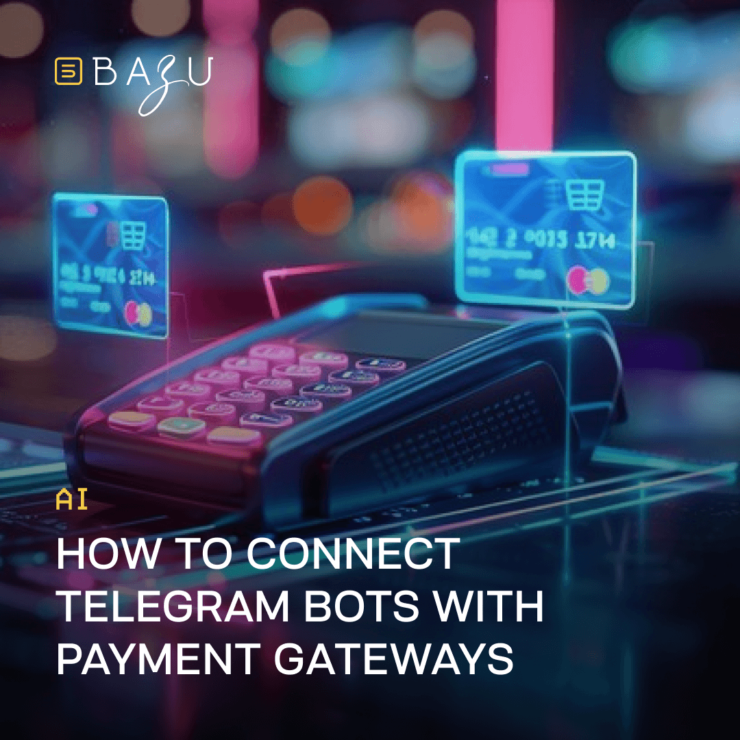 A sleek modern payment terminal in the foreground with two glowing holographic credit cards floating above it against a vibrant neon-lit background with bokeh effects, overlaid with the BAZU logo and bold text explaining how to connect Telegram bots with payment gateways.