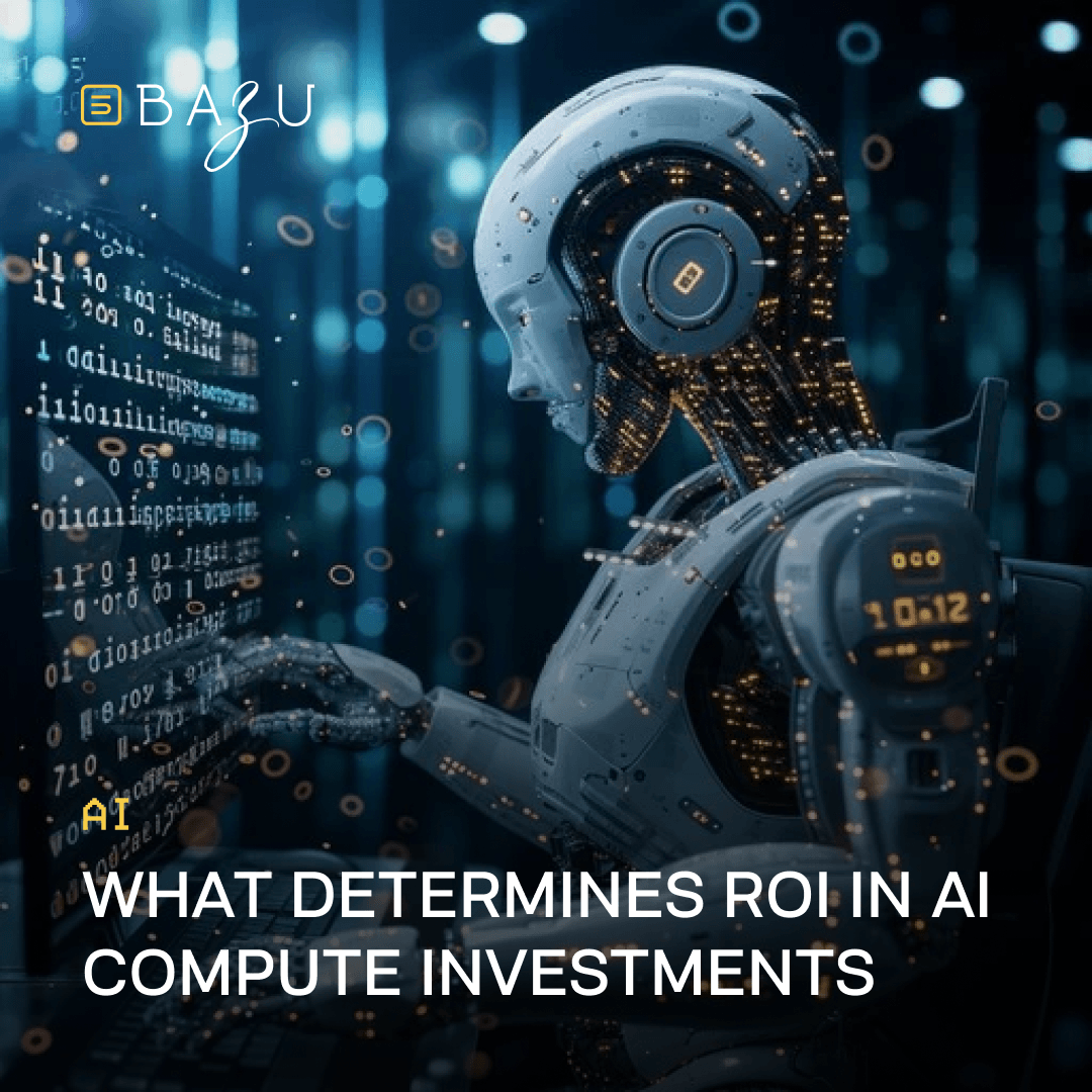 A highly detailed humanoid robot with glowing internal circuitry sits in a futuristic high-tech environment, reaching toward a large holographic screen displaying streams of binary code and data, overlaid with the BAZU logo and bold text explaining what determines ROI in AI compute investments.