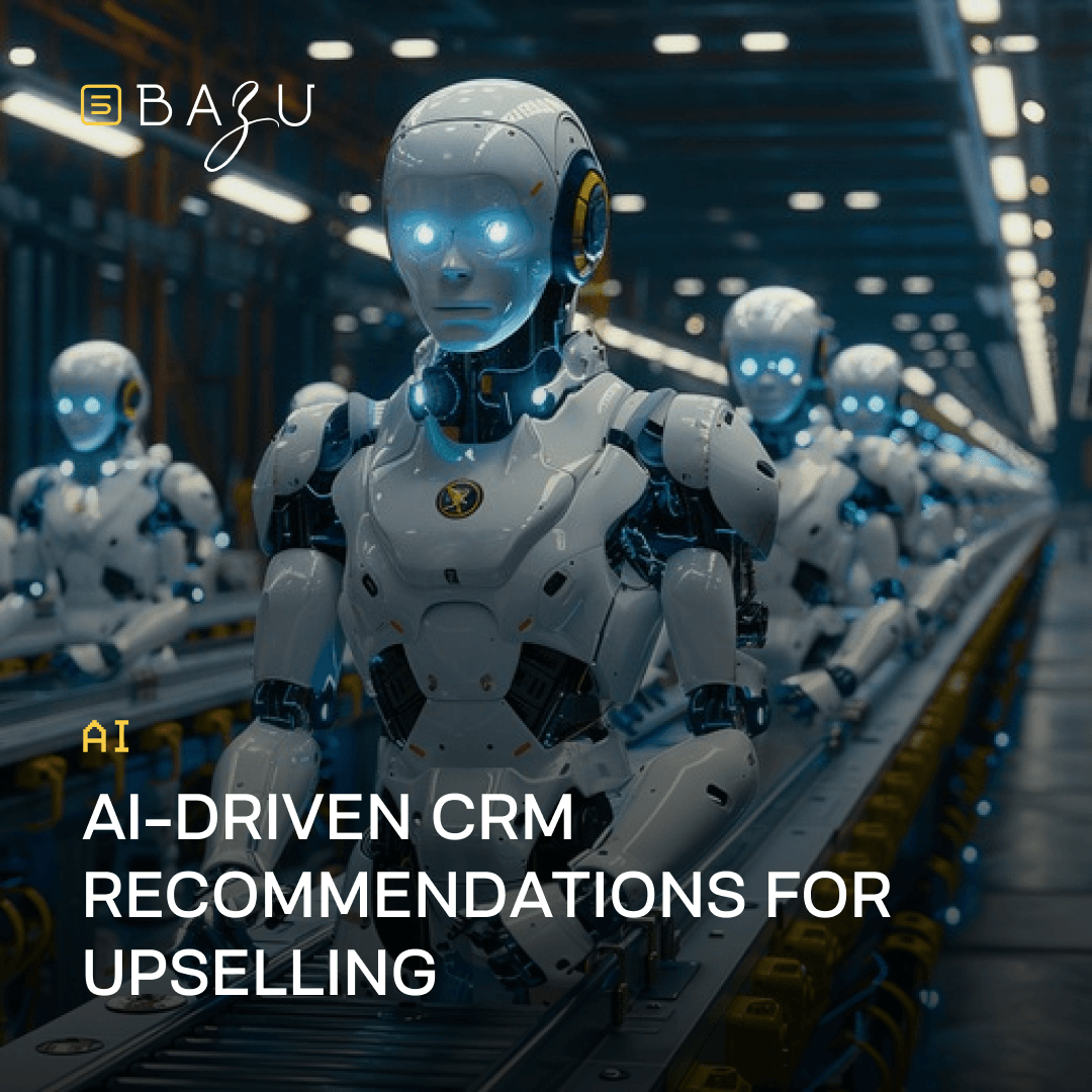 A BAZU promotional image featuring a line of sleek humanoid robots with glowing blue eyes on an assembly line to represent AI-driven CRM recommendations for upselling.