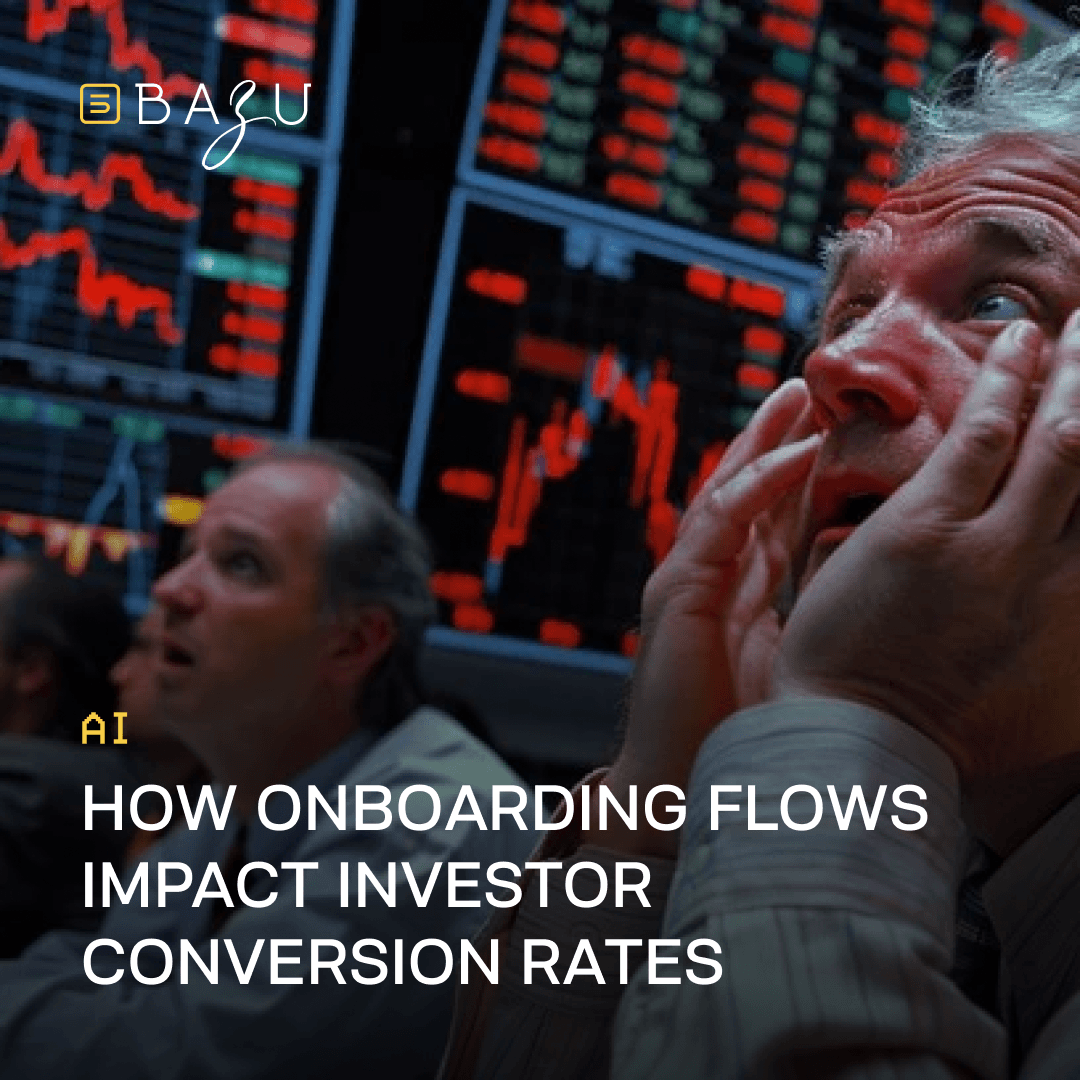 A BAZU promotional graphic depicting a stressed investor in front of complex financial charts to illustrate how onboarding flows impact investor conversion rates.