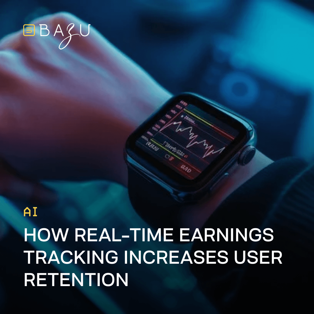 BAZU AI shows how real-time earnings tracking on a smartwatch helps increase user retention.