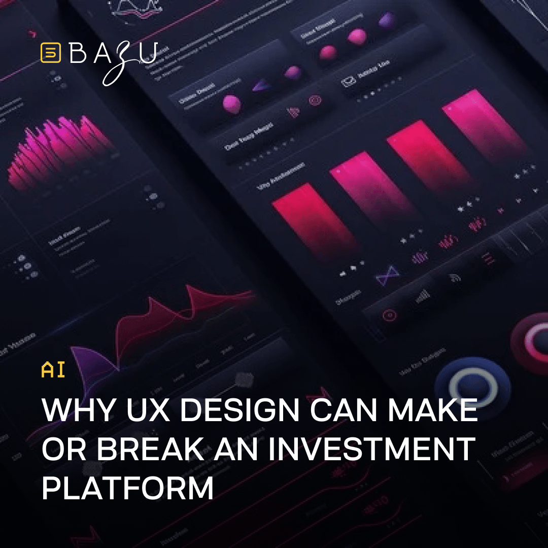 BAZU AI illustrates why UX design can make or break an investment platform through sleek, modern dark-mode interface visualizations.
