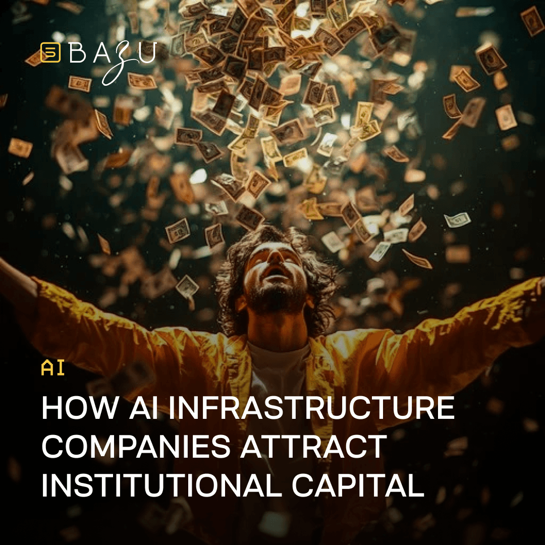 A man with raised arms standing under a rain of falling US dollar bills, featuring the BAZU logo and the text "How AI infrastructure companies attract institutional capital."