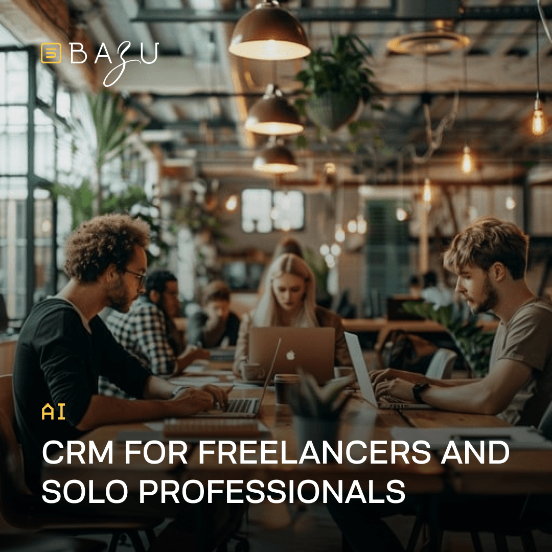 A digital illustration for BAZU, as referenced in "CRM for freelancers and solo professionals", depicting several professionals working on laptops in a modern, warmly-lit coworking space, with the BAZU logo in the top-left corner and bold white text at the bottom.