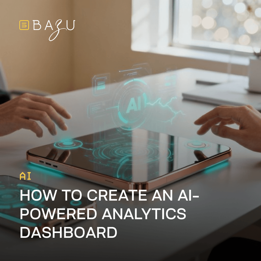 Human hands interacting with a futuristic tablet displaying glowing holographic AI interfaces and analytics elements on a modern desk, illustrating how to create an AI-powered analytics dashboard, with the BAZU logo.